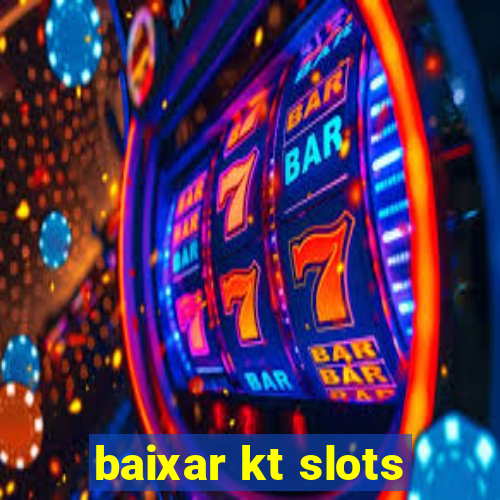 baixar kt slots